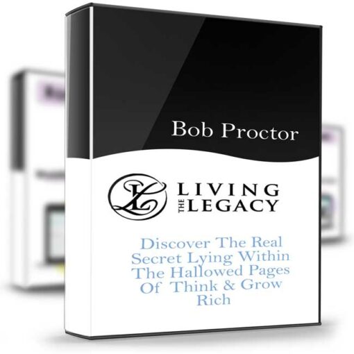 Bob Proctor – Living the Legacy 2