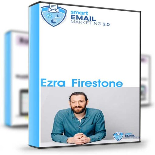 Ezra Firestone – Smart Email Marketing 2.0 2