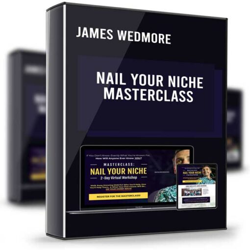 James Wedmore – Nail Your Niche Masterclass 2