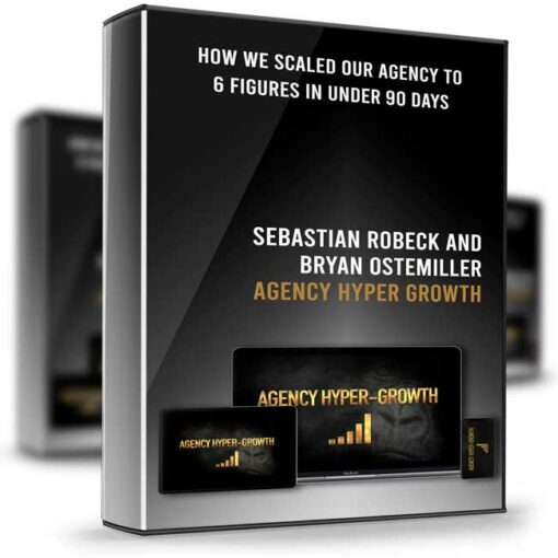 Sebastian Robeck and Bryan Ostemiller – Agency Hyper Growth 2