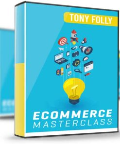eCommerce Masterclass – How to Build An Online Business– Tony Folly