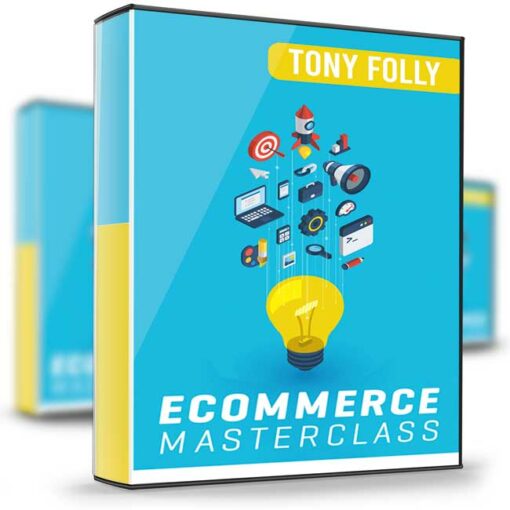Tony Folly – eCommerce Masterclass – How to Build An Online Business 2020 2