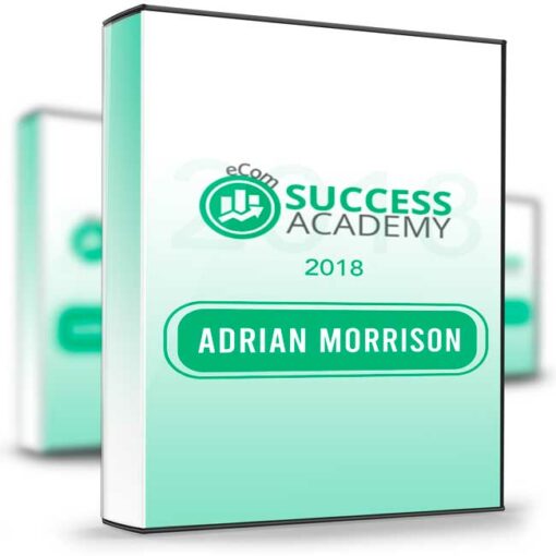 Adrian Morrison – eCom Success Academy 2018 2