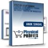 Physical Profits – Anik Singal
