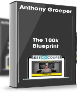 The 100k Blueprint – Anthony Groeper
