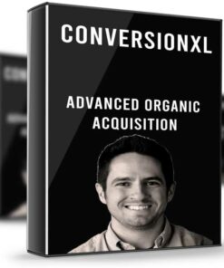 Advanced Organic Acquisition – ConversionXL