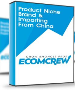Product Niche Brand & Importing From China - EcomCrew