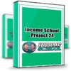 Project 24 – Income School