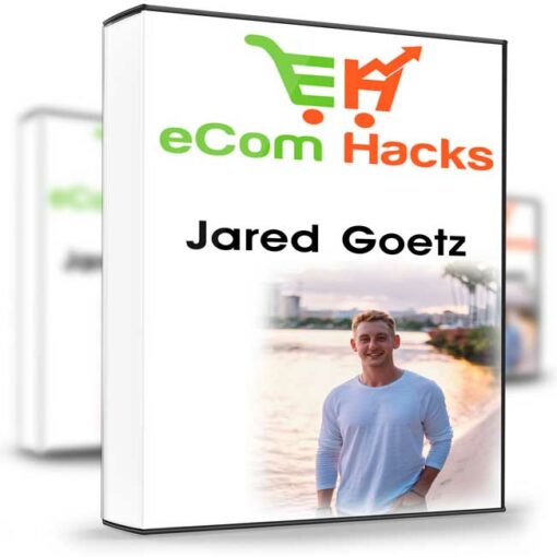 Jared Goetz – eCom Hacks System 2