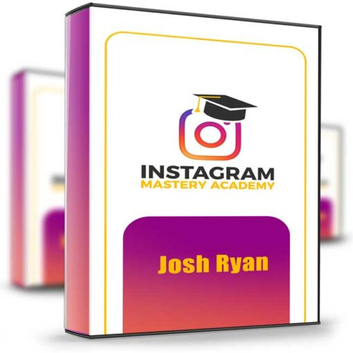Josh Ryan – Instagram Mastery Academy 2