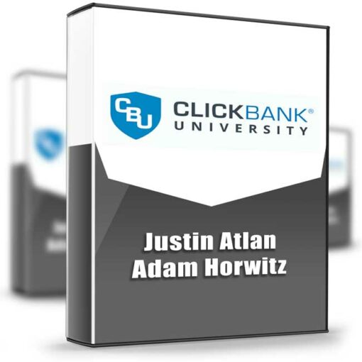 Justin Atlan Adam Horwitz – ClickBank University 2.0 2