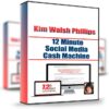 12 Minute Social Media Cash Machine - Kim Walsh Phillips