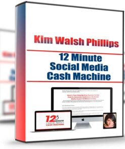12 Minute Social Media Cash Machine - Kim Walsh Phillips