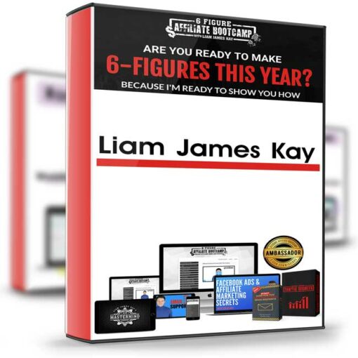 Liam James Kay – 6 Figure Affiliate Bootcamp 2