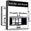 Shopify Mastery 2.0 – Lucas Jackson