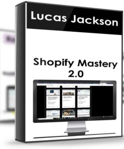 Shopify Mastery 2.0 – Lucas Jackson