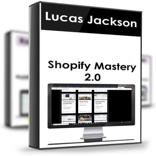 Lucas Jackson – Shopify Mastery 2.0 2