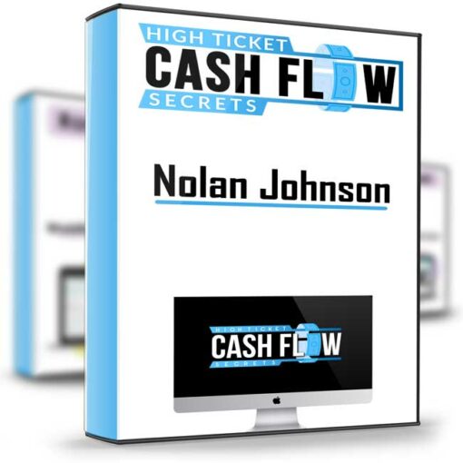 Nolan Johnson – High Tickets Cash Flow Secrets 2