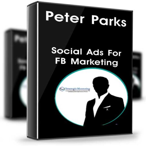 Peter Parks – Social Ads For FB Marketing 2