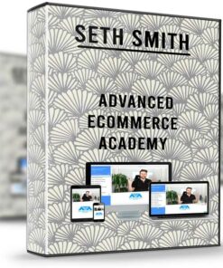 Advanced Ecommerce Academy – Seth Smith