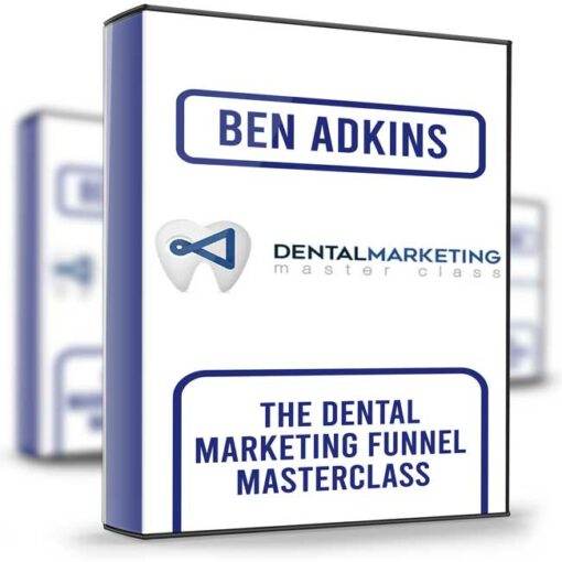 Ben Adkins – The Dental Marketing Funnel Masterclass 2