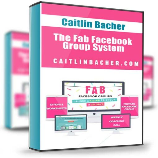 Caitlin Bacher – The Fab Facebook Group System 2