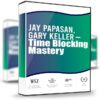Time Blocking Mastery - Jay Papasan, Gary Keller