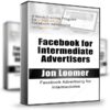 Facebook for Intermediate Advertisers  - Jon Loomer