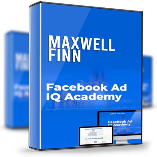 Maxwell Finn – Facebook Ad IQ Academy 2
