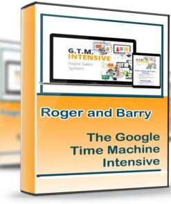 The Google Time Machine Intensive - Roger and Barry