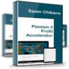 Passion 2 Profit Accelerator - Samir Chibane