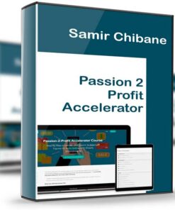 Passion 2 Profit Accelerator - Samir Chibane