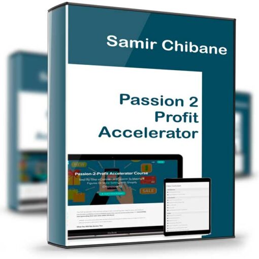 Samir Chibane – Passion 2 Profit Accelerator 2