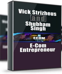 E-Com Entrepreneur - Vick Strizheus and Shubham Singh