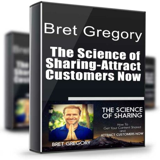 Bret Gregory – The Science of Sharing Attract Customers Now 2