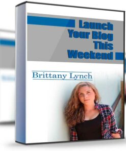 Launch Your Blog This Weekend - Brittany Lynch
