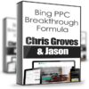 Bing PPC Breakthrough Formula - Chris Groves & Jason Harris