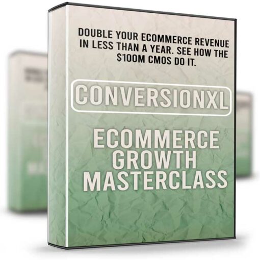 ConversionXL – Ecommerce Growth Masterclass2