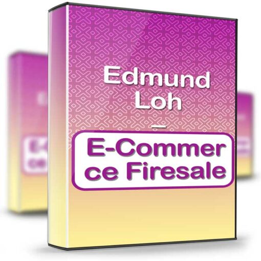 Edmund Loh – E Commerce Firesale.2