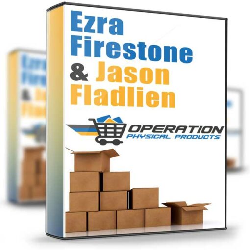Ezra Firestone Jason Fladlien – Operation Physical Products 2