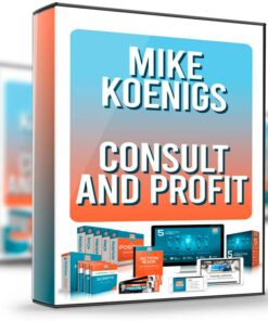 Consult and Profit - Mike Koenigs