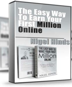The Easy Way To Earn Your First Million Online - Nigel Hinds