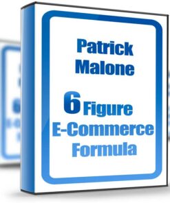 6 Figure E-Commerce Formula - Patrick Malone
