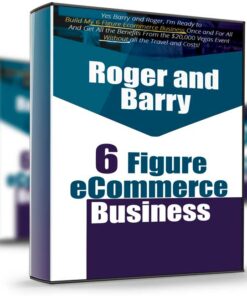 6 Figure eCommerce Business - Roger and Barry