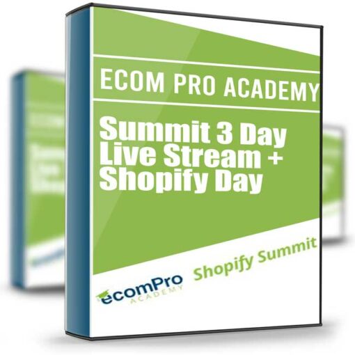 eCom Pro Academy Summit 3 Day Live Stream Shopify Day2