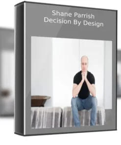 Shane Parrish – Decision By Design