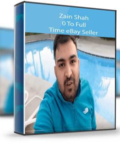 Zain Shah – 0 To Full-Time eBay Seller