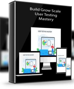 Build Grow Scale – User Testing Mastery