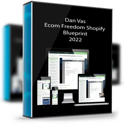 Dan Vas – Ecom Freedom Shopify Blueprint 2022