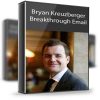 Bryan Kreuzberger – Breakthrough Email